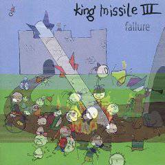 King Missile : Failure